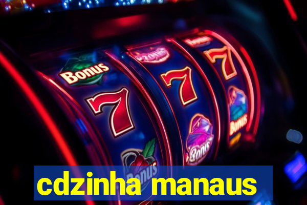 cdzinha manaus